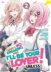 There's No Freaking Way I'll be Your Lover! Unless... (Manga) Vol. 2 cover