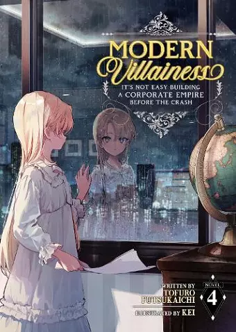 Modern Villainess: It's Not Easy Building a Corporate Empire Before the Crash (Light Novel) Vol. 4 cover