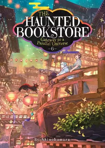 The Haunted Bookstore - Gateway to a Parallel Universe (Light Novel) Vol. 6 cover