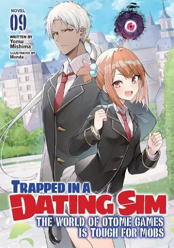 Trapped in a Dating Sim: The World of Otome Games is Tough for Mobs (Light Novel) Vol. 9 cover