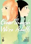 Even Though We're Adults Vol. 6 cover