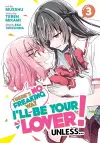 There's No Freaking Way I'll be Your Lover! Unless... (Manga) Vol. 3 cover