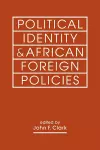 Political Identity & African Foreign Policies cover