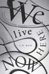 We Live Here Now cover