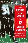 The History of the World in 12 Soccer Matches cover
