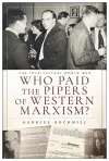 Who Paid the Pipers of Western Marxism? cover