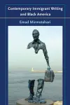 Contemporary Immigrant Writing and Black America cover