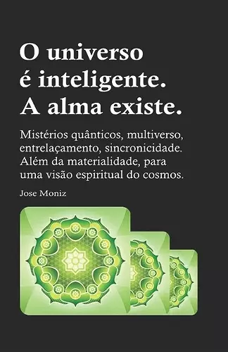 O universo é inteligente. A alma existe. cover