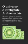 O universo é inteligente. A alma existe. cover