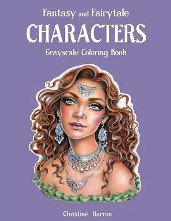 Fantasy and Fairytale CHARACTERS Grayscale Coloring Book cover