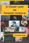 A Closer Look on Forensic Science cover
