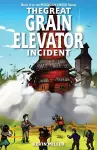 The Great Grain Elevator Incident cover