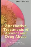 Alternative Treatments of Alcohol and Drug Abuse cover