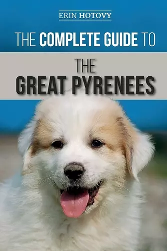 The Complete Guide to the Great Pyrenees cover