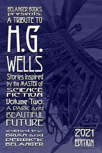 A Tribute to H.G. Wells, Stories Inspired by the Master of Science Fiction Volume 2 cover