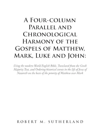 A Four-Column Parallel and Chronological Harmony of the Gospels of Matthew, Mark, Luke and John cover