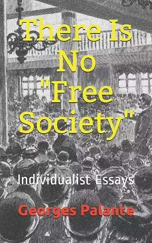 There Is No Free Society cover