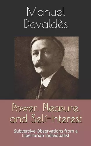 Power, Pleasure, and Self-Interest cover