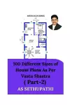 100 Different Sizes of House Plans As Per Vastu Shastra cover