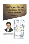 250 Various Sizes of House Plans As Per Vastu Shastra cover