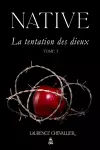 Native - La tentation des dieux, Tome 3 cover