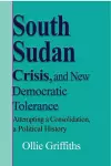 South Sudan Crisis, and New Democratic tolerance cover