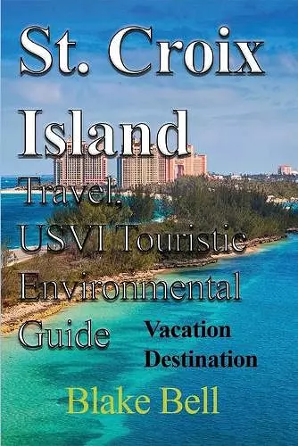 St. Croix Island Travel, USVI Touristic Environmental Guide cover