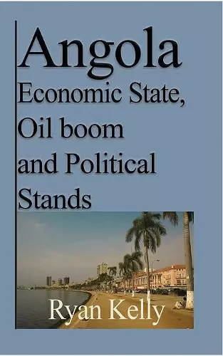 Angola Economic State, Oil boom and Political Stands cover