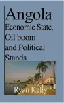 Angola Economic State, Oil boom and Political Stands cover