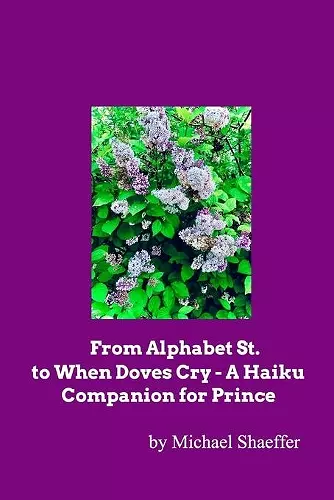 From Alphabet St. to When Doves Cry - A Haiku Companion for Prince cover