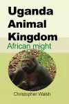 Uganda Animal Kingdom cover