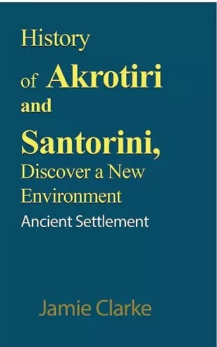 History of Akrotiri and Santorini, Discover a New Environment cover