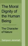 The Moral Dignity of Human being cover