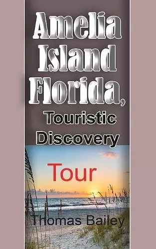 Amelia Island Florida, Touristic Discovery cover