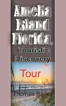 Amelia Island Florida, Touristic Discovery cover