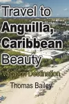 Travel to Anguilla, Caribbean Beauty cover