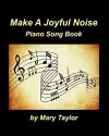 Make A Joyful Noise Piano Song Book cover