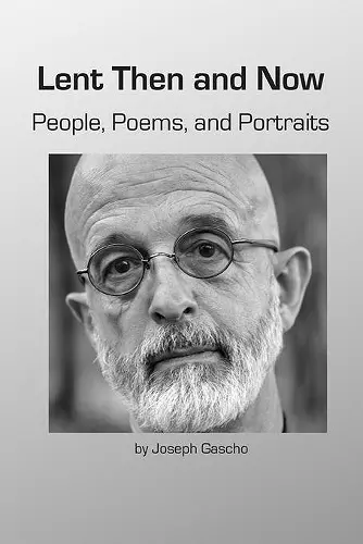 Lent Then and Now. People, Poems, and Portraits cover