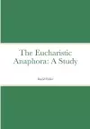 The Eucharistic Anaphora cover