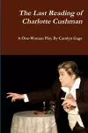 The Last Reading of Charlotte Cushman cover