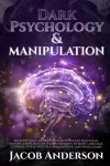 Dark Psychology and Manipulation - 4 books in 1 cover