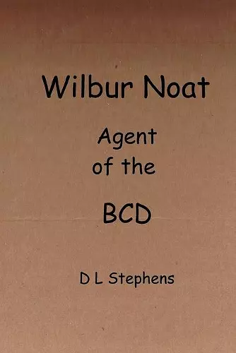 Wilbur Noat Agent of the BCD cover