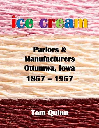 Ice Cream Parlors and Manufacturers, Ottumwa, Iowa cover