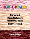 Ice Cream Parlors and Manufacturers, Ottumwa, Iowa cover