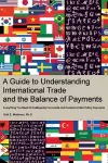 A Guide to Understanding International Trade and the Balance of Payments cover