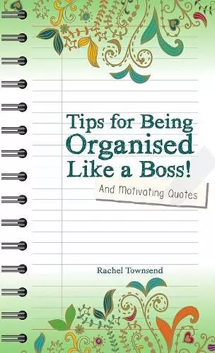 Tips for Being Orgaised Like a Boss! and Motivating Quotes cover