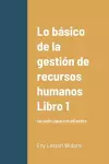 Lo básico de la gestión de recursos humanos Libro 1 cover