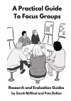 A Practical Guide to Focus Groups cover