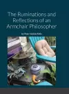 The Ruminations and Reflections of an Armchair Philosopher cover
