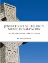 Jesus Christ as the Only Means of Salvation cover